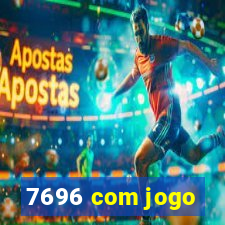 7696 com jogo